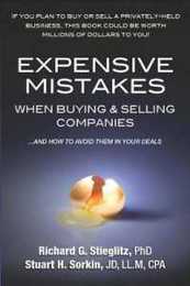 Expensive Mistakes When Buying & Selling Companies: And How to Avoid Them in Your Deals