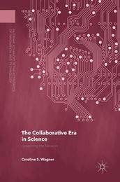 The Collaborative Era in Science: Governing the Network (Palgrave Advances in the Economics of Innovation and Technology)