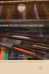 Human Security Norms in East Asia (Security Development and Human Rights in East Asia)