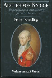 Adolph von Knigge: Begegnungen mit einem Freien Herrn (German Edition)
