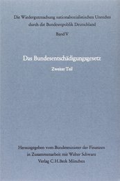 Die Wiedergutmachung V nationalsozialistischen Unrechts durch die Bundesrepublik Deutschland. Das Bundesentschaedigungsgesetz. Zweiter Teil. ( 51 bis 171 BEG). Gesamtwuerdigung in Einzeldarstellungen