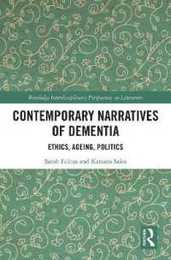 Contemporary Narratives of Dementia (Routledge Interdisciplinary Perspectives on Literature)