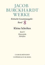 Jacob Burckhardt Werke: 8 Dleine Schriften Ii Historische Schriften