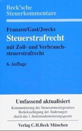 Steuerstrafrecht mit Zoll- und Verbrauchsteuerstrafrecht. Kommentar §§ 369 - 412 AO StraBEG § 32 ZollVG