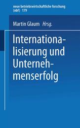 Internationalisierung und Unternehmenserfolg (neue betriebswirtschaftliche forschung (nbf)) (German Edition) (neue betriebswirtschaftliche forschung (nbf) 179)