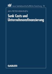 Sunk Costs und Unternehmensfinanzierung (neue betriebswirtschaftliche forschung (nbf) 74)
