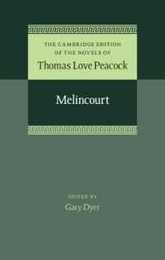 Melincourt (The Cambridge Edition of the Novels of Thomas Love Peacock Series Number 2)