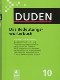 Der Duden in 12 Banden: 10 - Das Bedeutungsworterbuch