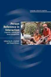 Person Reference in Interaction: Linguistic Cultural and Social Perspectives (Language Culture and Cognition Series Number 7)