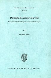 Das englische Zivilprozessrecht.: Eine systematische Darstellung mit einer Auswahlbibliographie. (Schriften zum Prozessrecht)