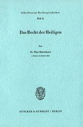 Das Recht Der Heiligen (Schriften Zur Rechtsgeschichte 12)