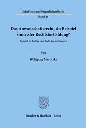 Das Anwartschaftsrecht ein Beispiel sinnvoller Rechtsfortbildung?: Zugleich ein Beitrag zum Recht der Verfuegungen. (Schriften zum Buergerlichen Recht)