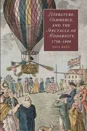 Literature Commerce and the Spectacle of Modernity 1750-1800 (Cambridge Studies in Romanticism Series Number 92)