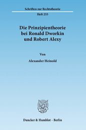 Die Prinzipientheorie Bei Ronald Dworkin Und Robert Alexy