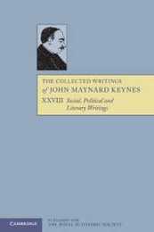The Collected Writings of John Maynard Keynes: Social Political and Literary Writings Vol. 28