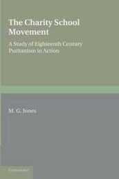 The Charity School Movement: A Study of Eighteenth Century Puritanism in Action