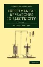 Experimental Researches in Electricity (Cambridge Library Collection - Physical Sciences)