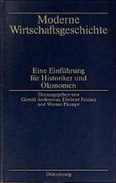 Moderne Wirtschaftsgeschichte. Eine Einfuehrung fuer Historiker und Oekonomen