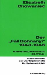 Der Fall Dohnanyi 1943-1945: Widerstand Militaerjustiz Ss-wilkuer (Issn)