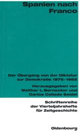 Spanien nach Franco. Der Uebergang von der Diktatur zur Demokratie 1975 - 1982