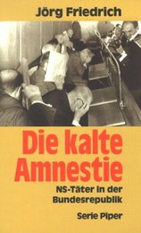 Die kalte Amnestie. NS- Taeter in der Bundesrepublik.