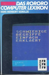 Das rororo computer lexikon. Schwierige Begriffe einfach erklaert. ( rororo computer).