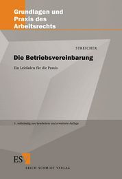 Die Betriebsvereinbarung. Ein Leitfaden fuer die Praxis