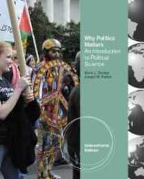 Why Politics Matters: An Introduction to Political Science International Edition (with CourseReader 0-60: Introduction to Political Science Printed Access Card)