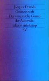 Gesetzeskraft. Der 'mystische Grund der Autoritat'.