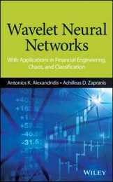 Wavelet Neural Networks: With Applications in Financial Engineering Chaos and Classification