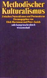 Methodischer Kulturalismus. Zwischen Naturalismus und Postmoderne.