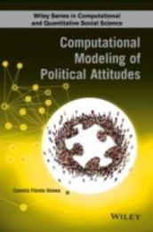 Political Attitudes: Computational and Simulation Modelling (Wiley Series in Computational and Quantitative Social Science)