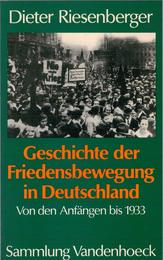 Geschichte der Friedensbewegung in Deutschland. Von den Anfaengen bis 1933