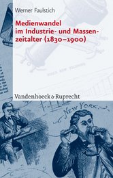 Medienwandel Im Industrie- Und Massenzeitalter 1830-1900 (Orbis Biblicus Et Orientalis)