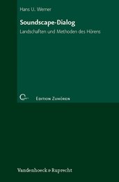 Soundscape-dialog: Landschaften Und Methoden Des Horens (Edition Zuhoren)