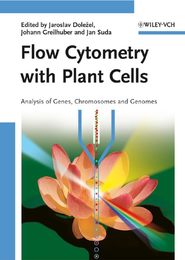 Flow Cytometry with Plant Cells: Analysis of Genes Chromosomes and Genomes