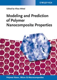 Modeling and Prediction of Polymer Nanocomposite Properties (Polymer Nano- Micro- & Macrocomposites)