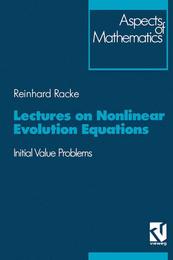 Lectures on Nonlinear Evolution Equations: Initial Value Problem (Aspects of Mathematics)