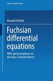 Fuchsian Differential Equations (Aspects of Mathematics E 11)