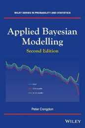 Applied Bayesian Modelling (Wiley Series in Probability and Statistics)