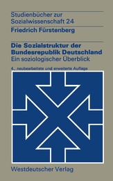 Die Sozialstruktur der Bundesrepublik Deutschland: E. Soziolog. Uberblick (Studienbucher Zur Sozialwissenschaft ; Bd. 24) (German Edition) (Studienbuecher zur Sozialwissenschaft 24)