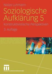 Soziologische Aufklaerung 5. Konstruktivistische Perspektiven