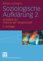 Soziologische Aufklaerung 2. Aufsaetze zur Theorie der Gesellschaft