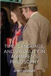 Time Language and Visuality in Agamben's Philosophy