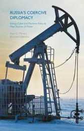 Russia's Coercive Diplomacy: Energy Cyber and Maritime Policy as New Sources of Power