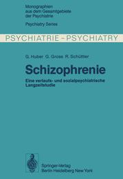 Schizophrenie: Verlaufs- und sozialpsychiatrische Langzeituntersuchungen an den 1945 ? 1959 in Bonn hospitalisierten schizophrenen Kranken (Monographien aus dem Gesamtgebiete der Psychiatrie)