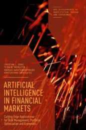 Artificial Intelligence in Financial Markets: Cutting Edge Applications for Risk Management Portfolio Optimization and Economics (New Developments in Quantitative Trading and Investment)