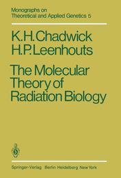 The Molecular Theory of Radiation Biology (Monographs on Theoretical and Applied Genetics)