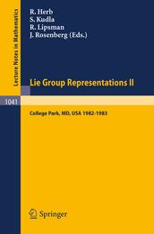 Lie Group Representations II: Proceedings of the Special Year held at the University of Maryland College Park 1982-1983 (Lecture Notes in Mathematics 1041)