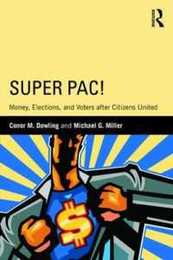 Super PAC! (Routledge Research in American Politics and Governance)